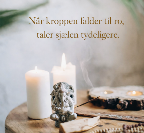 når kroppen falder til ro taler sjælen tydeligere